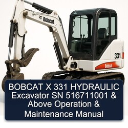 Bobcat X 331 Hydraulic Excavator SN 516711001 Above Operation Service Repair Workshop Manual PDF