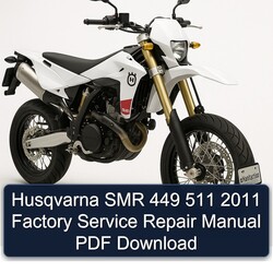 2011 Husqvarna SMR Models 449 511 Service Repair Workshop Manual PDF