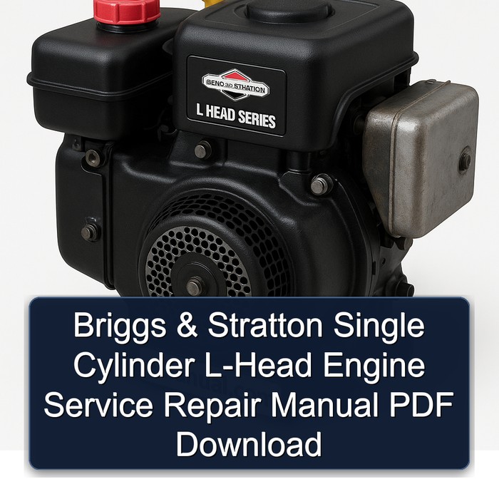 Briggs And Stratton Single Cylinder L-HEAD Engine Service Repair Workshop Manual PDF