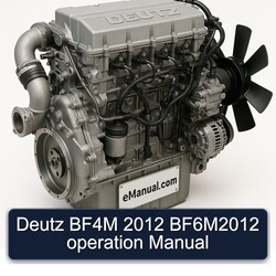2012 Deutz BF4M Bf6m2012 Operation Service Repair Workshop Manual PDF