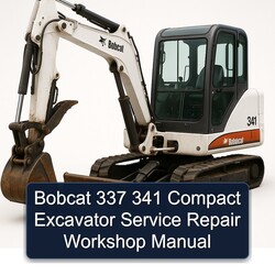 Bobcat 337 341 Compact Excavator Service Repair Workshop Manual PDF