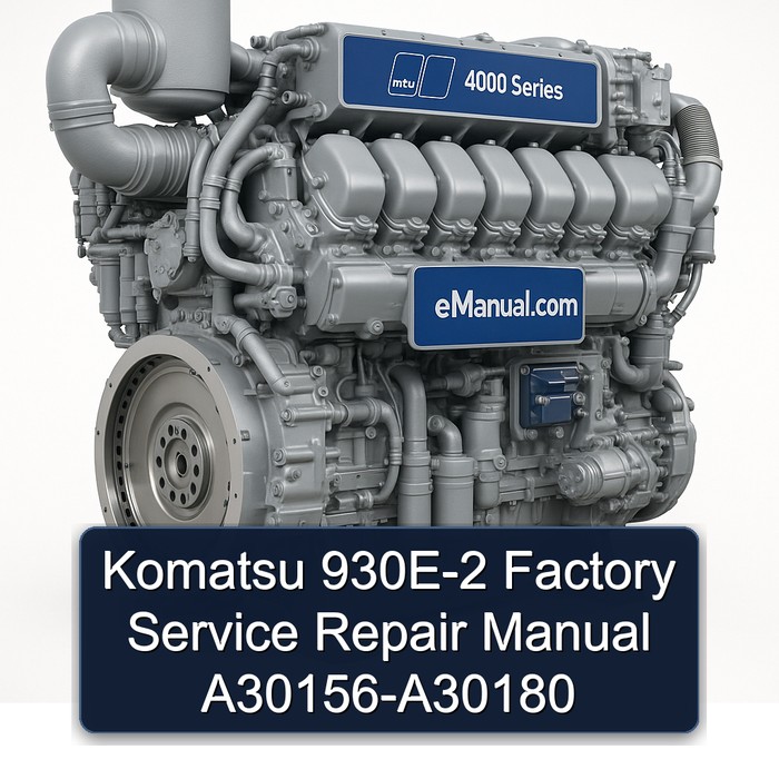 MTU 4000 Series Komatsu 930E-2 A30156-a30180 Service Repair Workshop Manual PDF