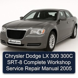 2005 Chrysler LX Dodge 300 300C SRT-8 Service Repair Workshop Manual PDF