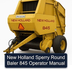 New Holland Sperry Round Baler 845 Operator Operator's Manual PDF