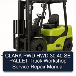 Clark PWD HWD 30 40 SE Pallet Truck Service Repair Workshop Manual PDF