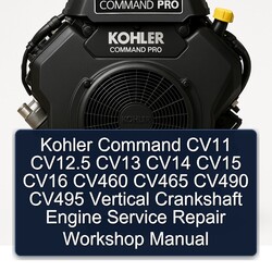 Kohler Command Pro Models CV11 Cv12.5 CV13 CV14 CV15 CV16 CV460 CV465 CV490 CV495 Vertical Crankshaft Engine Service Repair Workshop Manual PDF