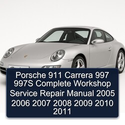 2005-2011 Porsche 911 Carrera 997 997S Service Repair Workshop Manual PDF
