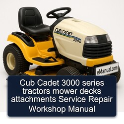 Cub Cadet 3000 Series Tractors Mower Decks Attachments Service Repair Workshop Manual PDF