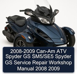 2008-2009 Can-Am ATV Spyder GS SM5/SE5 Spyder GS Service Repair Workshop Manual  2008 2009