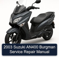 2003 Suzuki Burgman Series AN400 Service Repair Workshop Manual PDF