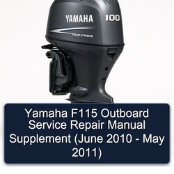 2010-2011 Yamaha F115 Outboard Supplement (june - May ) Service Repair Workshop Manual PDF