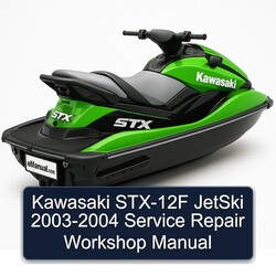 2003-2004 Kawasaki STX-12F Jetski Service Repair Workshop Manual PDF