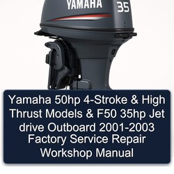 2001-2003 Yamaha 50HP 4-stroke High Thrust Models F50 35HP Jet Drive Outboard Service Repair Workshop Manual PDF