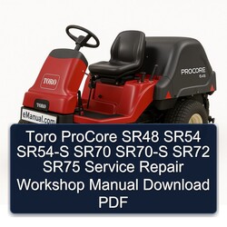 Toro Procore SR48 SR54 SR54-S SR70 SR70-S SR72 SR75 Service Repair Workshop Manual PDF