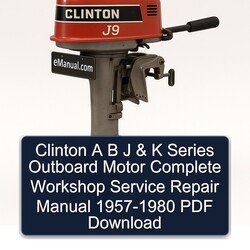 1957-1980 Clinton B J K Series Outboard Motor Service Repair Workshop Manual PDF