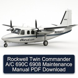 Rockwell Twin Commander /c 690C 6908 Service Repair Workshop Manual PDF