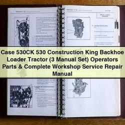 Case 530CK 530 Construction King Backhoe Loader Tractor (3 Set) Operators Parts Service Repair Workshop Manual PDF