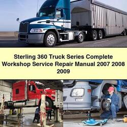 2007-2009 Sterling 360 Truck Series Service Repair Workshop Manual PDF