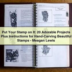 Put Your Stamp On It: 20 Adorable Projects Plus Hand-carving Beautiful Stamps-meagan Lewis Service Repair Workshop Manual PDF