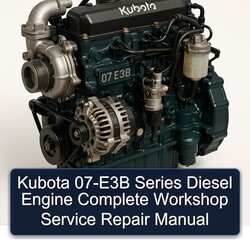 Kubota 07-E3B Series Diesel Engine Service Repair Workshop Manual PDF