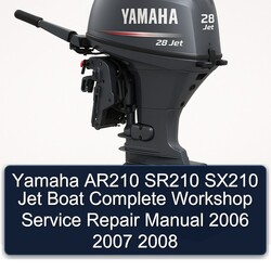 2006-2008 Yamaha AR210 SR210 SX210 Jet Boat Service Repair Workshop Manual PDF
