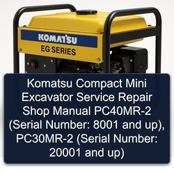 Komatsu Compact Mini Excavator Shop Pc40mr-2 (serial Number: 8001 Up), Pc30mr-2 20001 Up) Service Repair Workshop Manual PDF