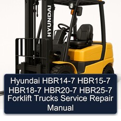 Hyundai HBR14-7 HBR15-7 HBR18-7 HBR20-7 HBR25-7 Forklift Trucks Service Repair Workshop Manual PDF