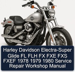 1978-1980 Harley Davidson Super Glide Electra- FL FLH FX FXE FXS Fxef Service Repair Workshop Manual PDF