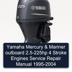 1995-2004 Yamaha Mercury Mariner Outboard 2.5-225hp 4 Stroke Engines Service Repair Workshop Manual PDF