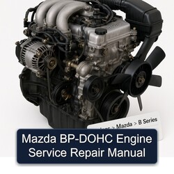 Mazda B Series BP-DOHC Engine Service Repair Workshop Manual PDF