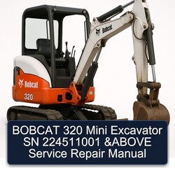 Bobcat 320 Mini Excavator SN 224511001 Above &ABOVE Service Repair Workshop Manual PDF