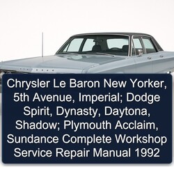 1992 Chrysler New Yorker LE Baron , 5TH Avenue, Imperial; Dodge Spirit, Dynasty, Daytona, Shadow; Plymouth Service Repair Workshop Manual PDF