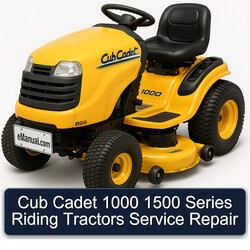 Cub Cadet 1000 1500 Series Riding Tractors Service Repair Workshop Manual PDF