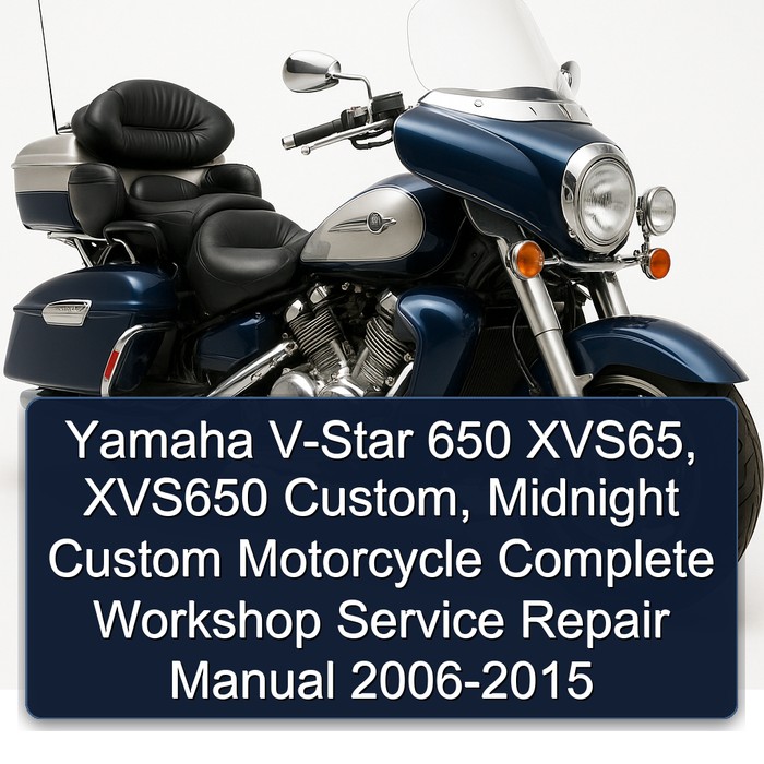 2006-2015 Yamaha XVS Models V-STAR 650 Xvs65, XVS650 Custom, Midnight Custom Motorcycle Service Repair Workshop Manual PDF