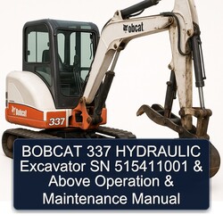 Bobcat 337 Hydraulic Excavator SN 515411001 Above Operation Service Repair Workshop Manual PDF