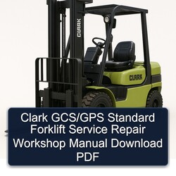 Clark Gcs/gps Standard Forklift Service Repair Workshop Manual PDF