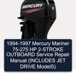 1994-1997 Mercury Mariner 75-275 HP 2-stroke Outboard (includes JET Drive Models) Service Repair Workshop Manual PDF