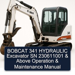 Bobcat 341 Hydraulic Excavator SN 230611001 Above Operation Service Repair Workshop Manual PDF