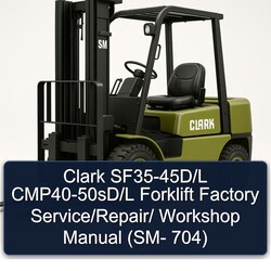 Clark Sf35-45d/l Cmp40-50sd/l Forklift / (sm- 704) Service Repair Workshop Manual PDF