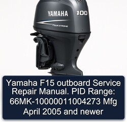 2005 Yamaha F15 Outboard . PID Range: 66mk-10000011004273 Mfg April Newer Service Repair Workshop Manual PDF