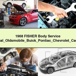 1968 Fisher Body Oldsmobile Buick Pontiac Chevrolet Cadillac Service Repair Workshop Manual PDF