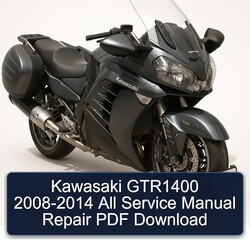2008-2014 Kawasaki GTR Series GTR1400 - All Service Repair Workshop Manual PDF
