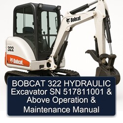 Bobcat 322 Hydraulic Excavator SN 517811001 Above Operation Service Repair Workshop Manual PDF