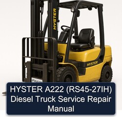 Hyster A222 (RS45-27IH) Diesel Truck Service Repair Workshop Manual PDF