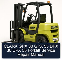 Clark GPX 30 55 DPX Forklift Service Repair Workshop Manual PDF