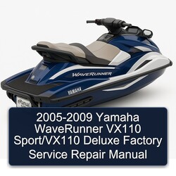 2005-2009 Yamaha Waverunner VX110 Sport/vx110 Deluxe Service Repair Workshop Manual PDF