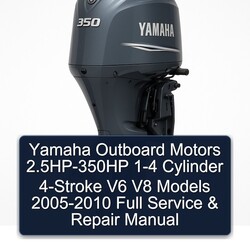 2005-2010 Yamaha Outboard Motors 2.5hp-350hp 1-4 Cylinder 4-stroke V6 V8 Models Service Repair Workshop Manual PDF