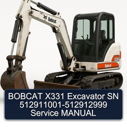 Bobcat X331 Excavator SN 512911001-512912999 Service Repair Workshop Manual PDF
