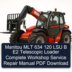 Manitou MLT 634 120 LSU B E2 Telescopic Loader Service Repair Workshop Manual PDF