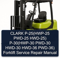 Clark P-25(hwp-25 PWD-25 Hwd-25) P-30(hwp-30 PWD-30 HWD-30 HWD-36 Pwd-36) Forklift Service Repair Workshop Manual PDF